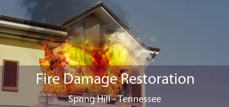 Fire Damage Restoration Spring Hill - Tennessee