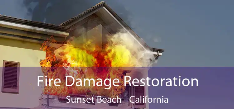 Fire Damage Restoration Sunset Beach - California