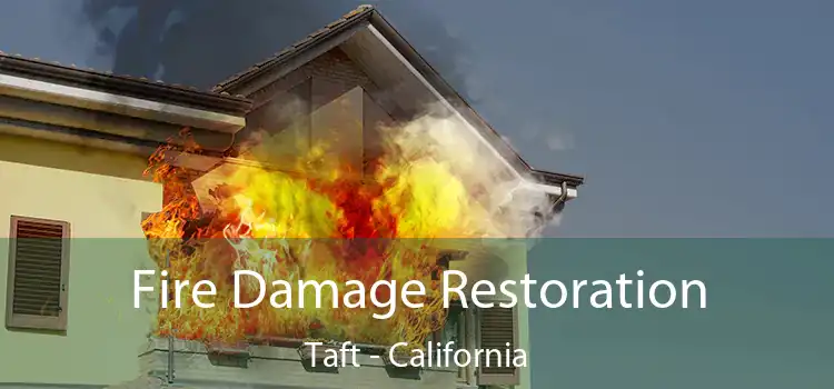 Fire Damage Restoration Taft - California