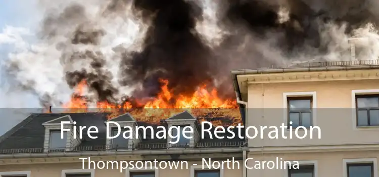 Fire Damage Restoration Thompsontown - North Carolina