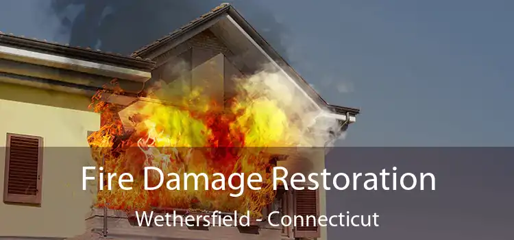 Fire Damage Restoration Wethersfield - Connecticut
