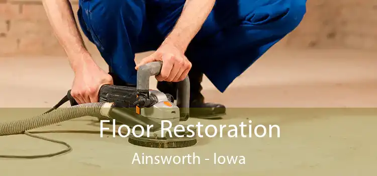 Floor Restoration Ainsworth - Iowa