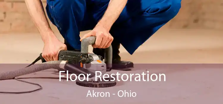 Floor Restoration Akron - Ohio