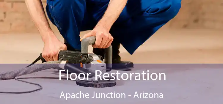 Floor Restoration Apache Junction - Arizona