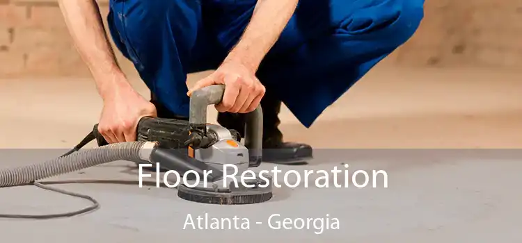 Floor Restoration Atlanta - Georgia