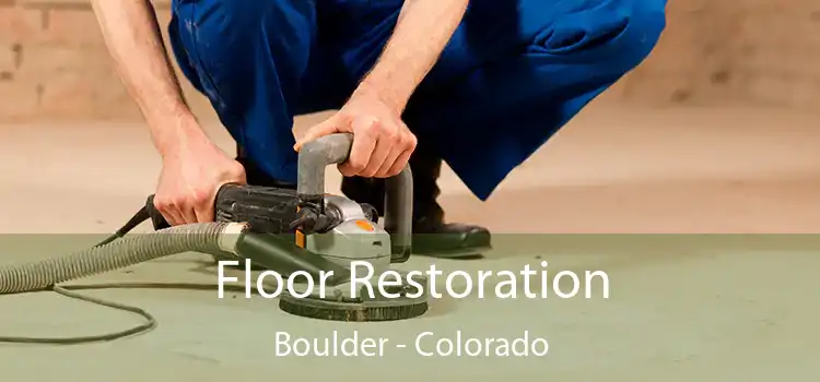 Floor Restoration Boulder - Colorado