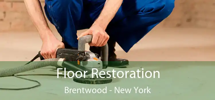 Floor Restoration Brentwood - New York