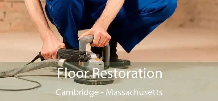 Floor Restoration Cambridge - Massachusetts