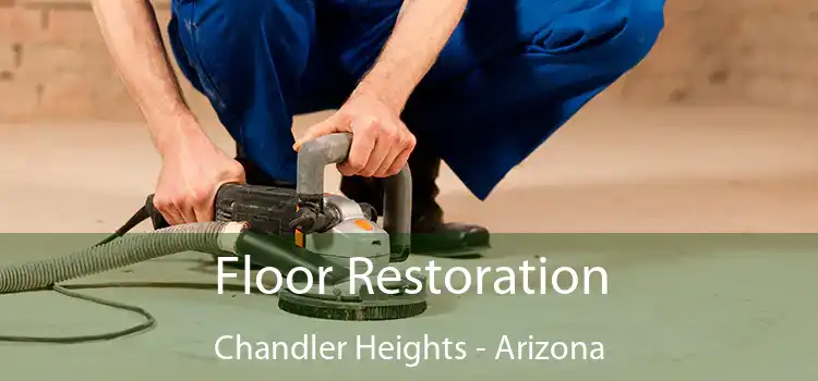 Floor Restoration Chandler Heights - Arizona