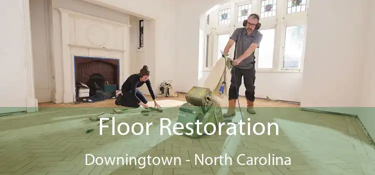 Floor Restoration Downingtown - North Carolina