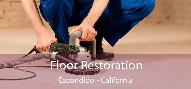 Floor Restoration Escondido - California