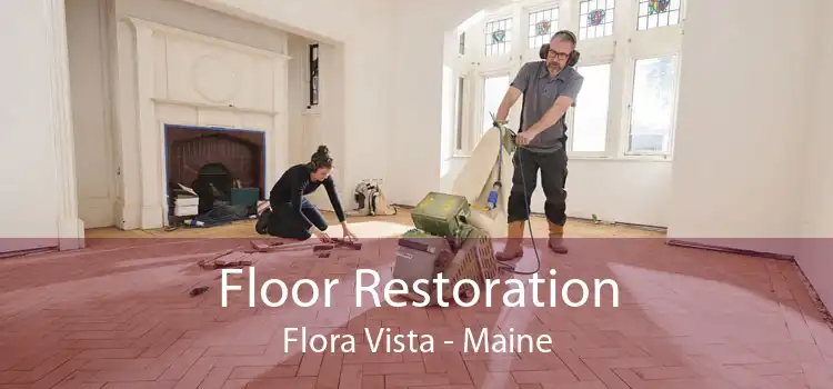 Floor Restoration Flora Vista - Maine