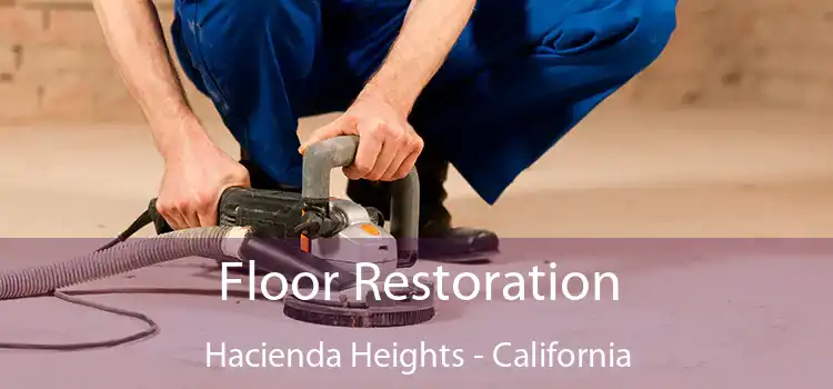 Floor Restoration Hacienda Heights - California