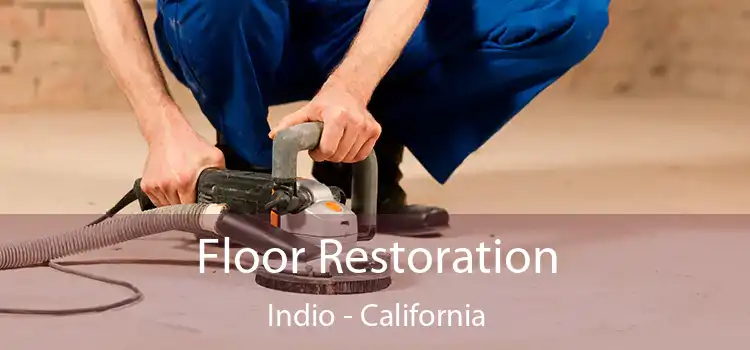 Floor Restoration Indio - California