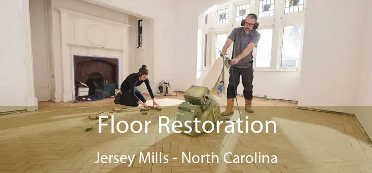 Floor Restoration Jersey Mills - North Carolina