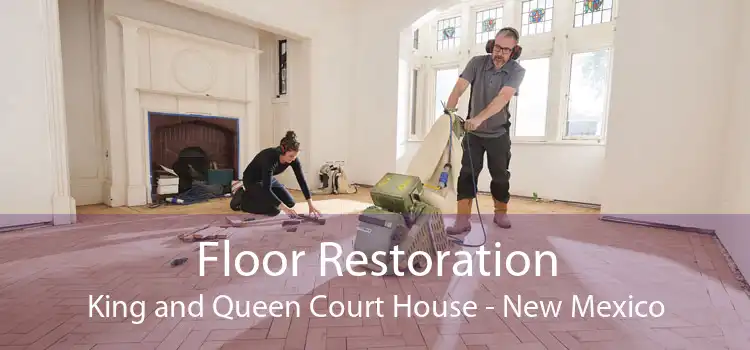 Floor Restoration King and Queen Court House - New Mexico