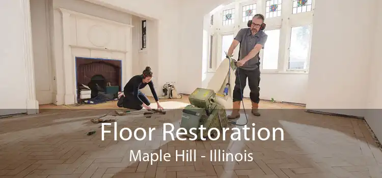 Floor Restoration Maple Hill - Illinois