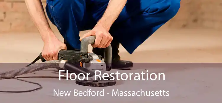 Floor Restoration New Bedford - Massachusetts