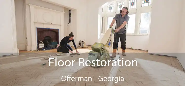 Floor Restoration Offerman - Georgia