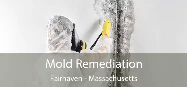 Mold Remediation Fairhaven - Massachusetts