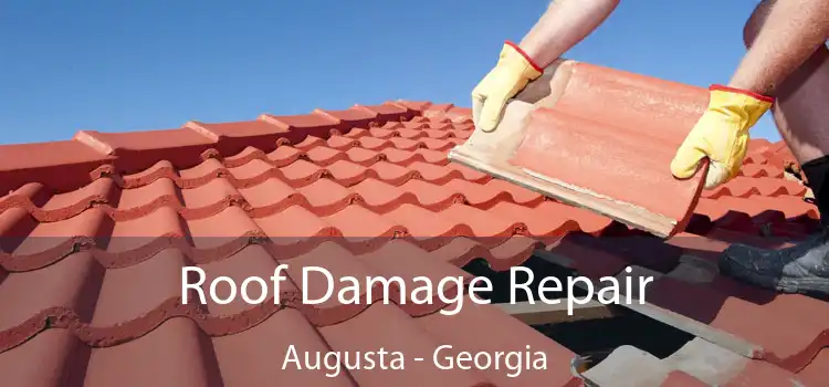 Roof Damage Repair Augusta - Georgia