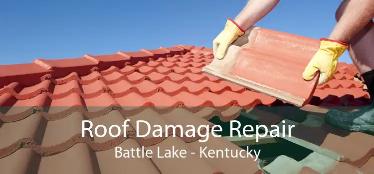 Roof Damage Repair Battle Lake - Kentucky