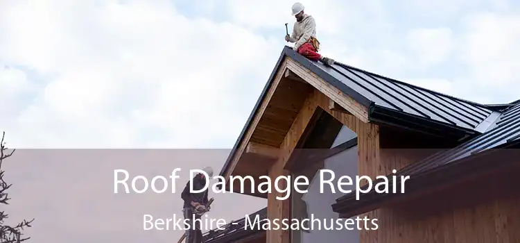 Roof Damage Repair Berkshire - Massachusetts