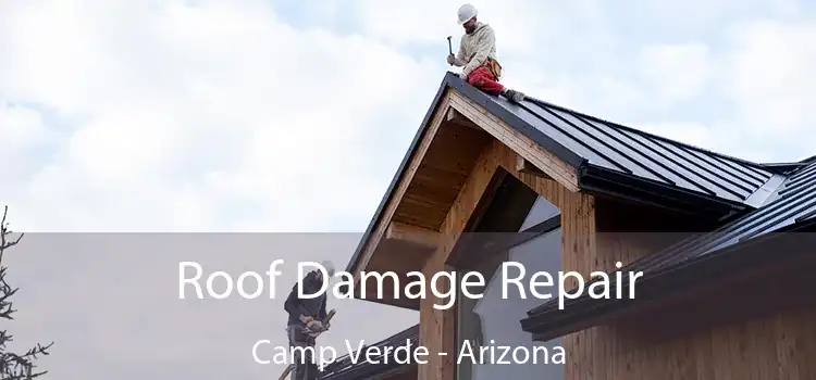 Roof Damage Repair Camp Verde - Arizona