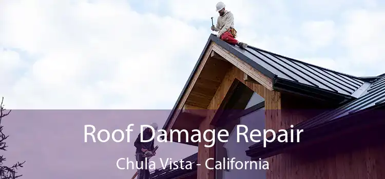 Roof Damage Repair Chula Vista - California