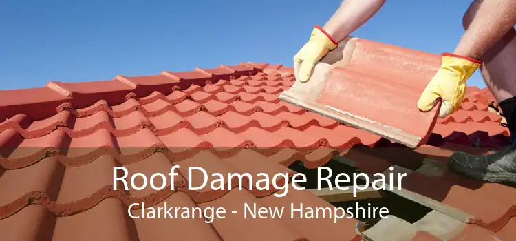 Roof Damage Repair Clarkrange - New Hampshire