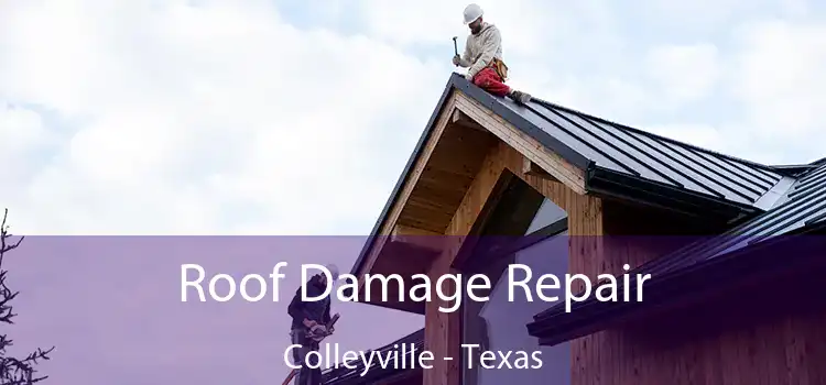 Roof Damage Repair Colleyville - Texas