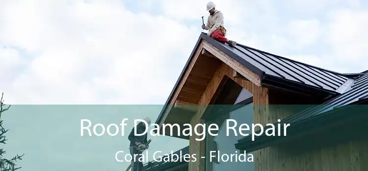 Roof Damage Repair Coral Gables - Florida