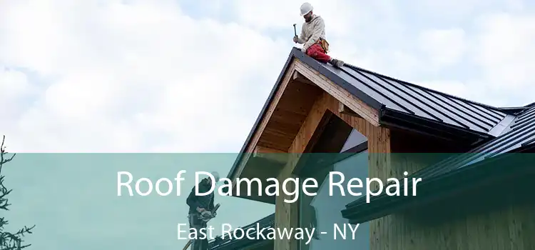 Roof Damage Repair East Rockaway - NY
