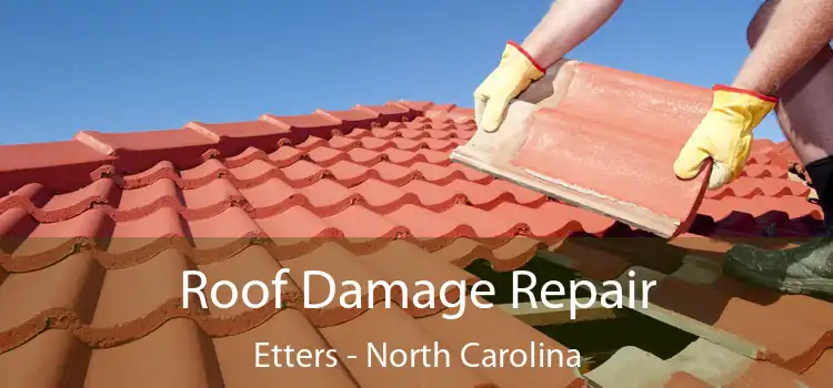 Roof Damage Repair Etters - North Carolina