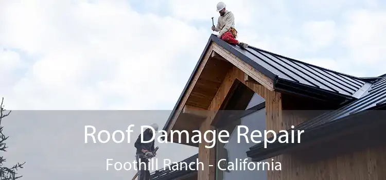 Roof Damage Repair Foothill Ranch - California