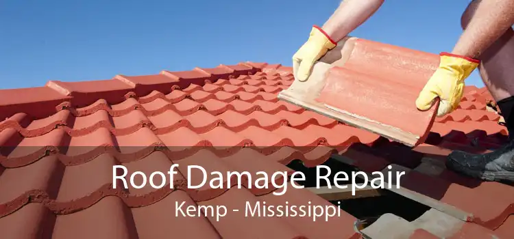Roof Damage Repair Kemp - Mississippi