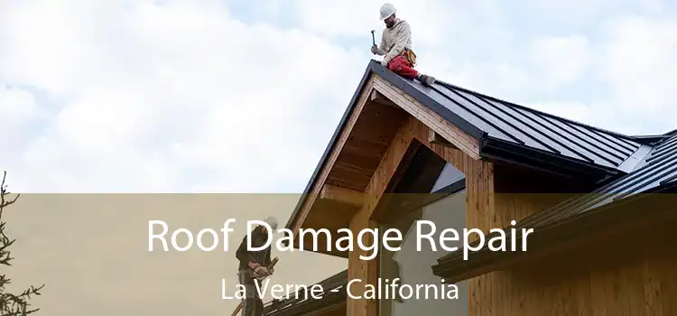 Roof Damage Repair La Verne - California