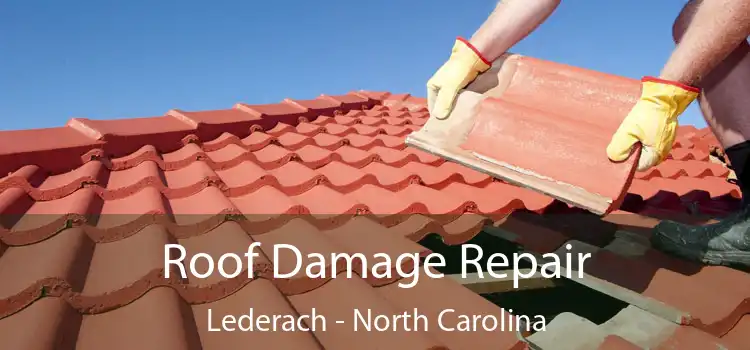 Roof Damage Repair Lederach - North Carolina