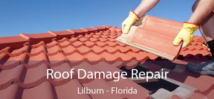 Roof Damage Repair Lilburn - Florida