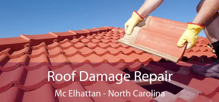 Roof Damage Repair Mc Elhattan - North Carolina