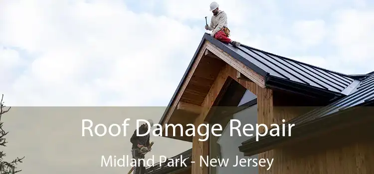 Roof Damage Repair Midland Park - New Jersey