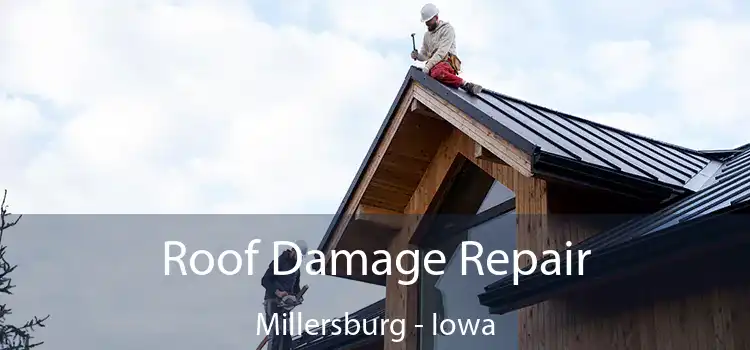 Roof Damage Repair Millersburg - Iowa