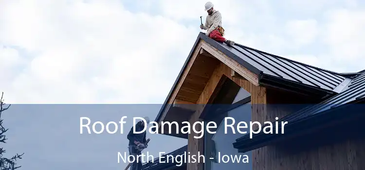 Roof Damage Repair North English - Iowa