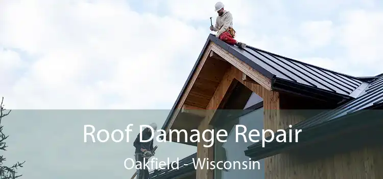 Roof Damage Repair Oakfield - Wisconsin