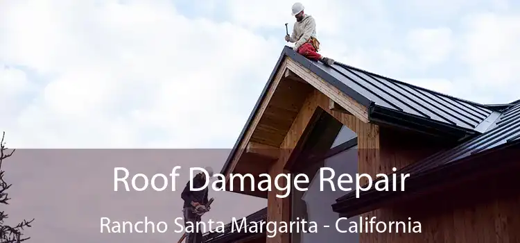 Roof Damage Repair Rancho Santa Margarita - California