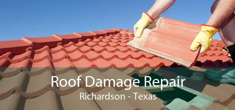 Roof Damage Repair Richardson - Texas