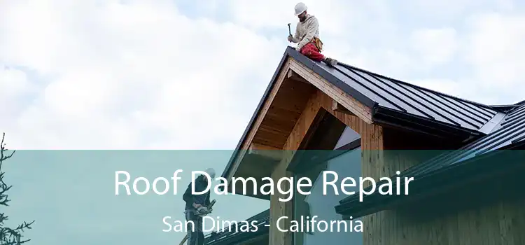 Roof Damage Repair San Dimas - California