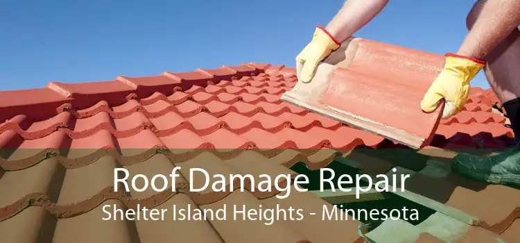 Roof Damage Repair Shelter Island Heights - Minnesota