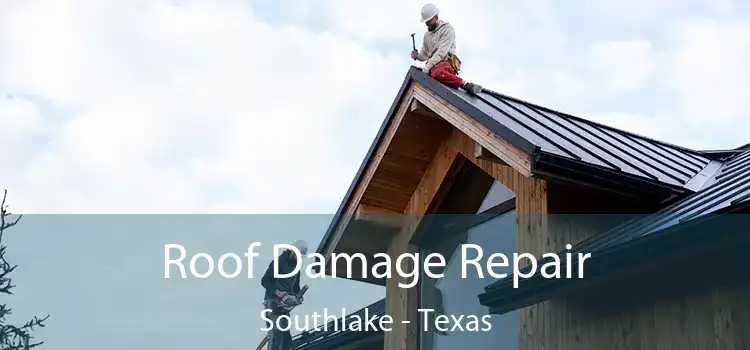 Roof Damage Repair Southlake - Texas