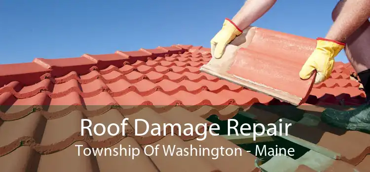 Roof Damage Repair Township Of Washington - Maine